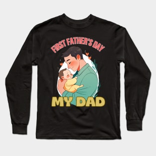 father's day, First Father's Day - My Dad,  Father's gifts, Dad's Day gifts, father's day gifts Long Sleeve T-Shirt